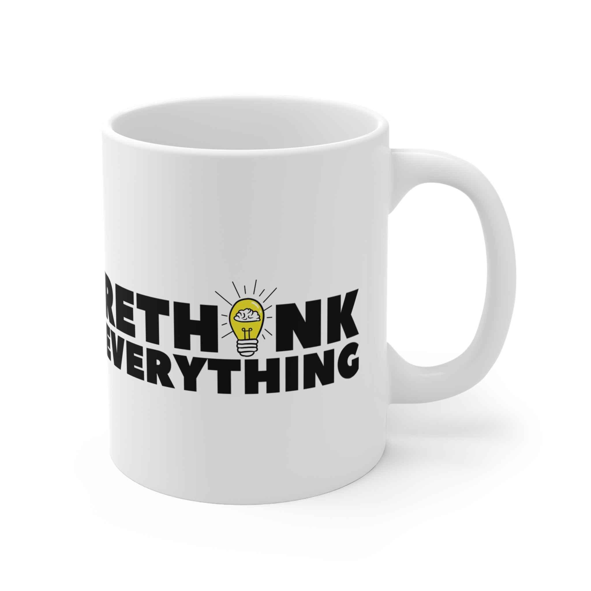 Rethink Everything Mug | Bold Coffee Cup