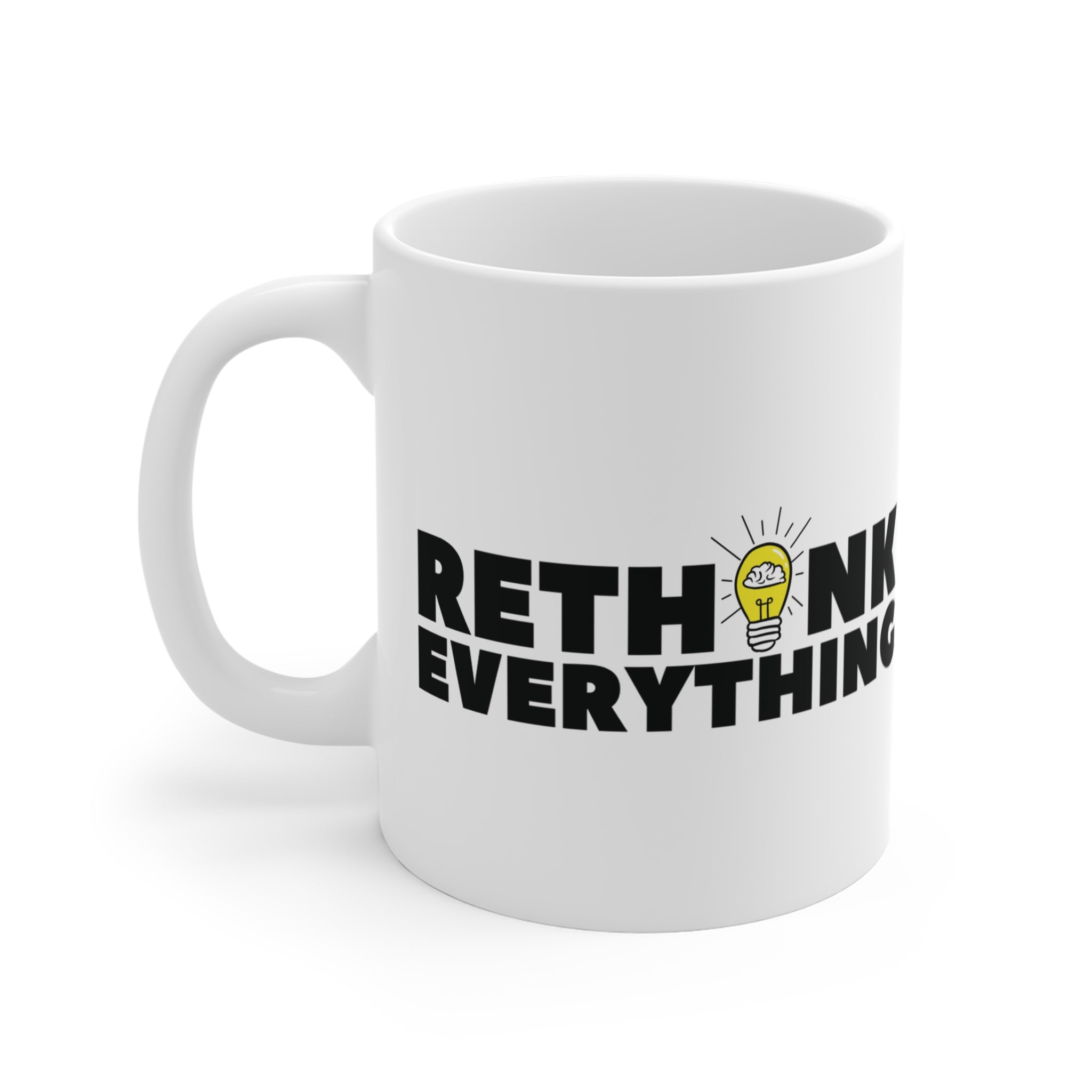 Rethink Everything Mug | Bold Coffee Cup