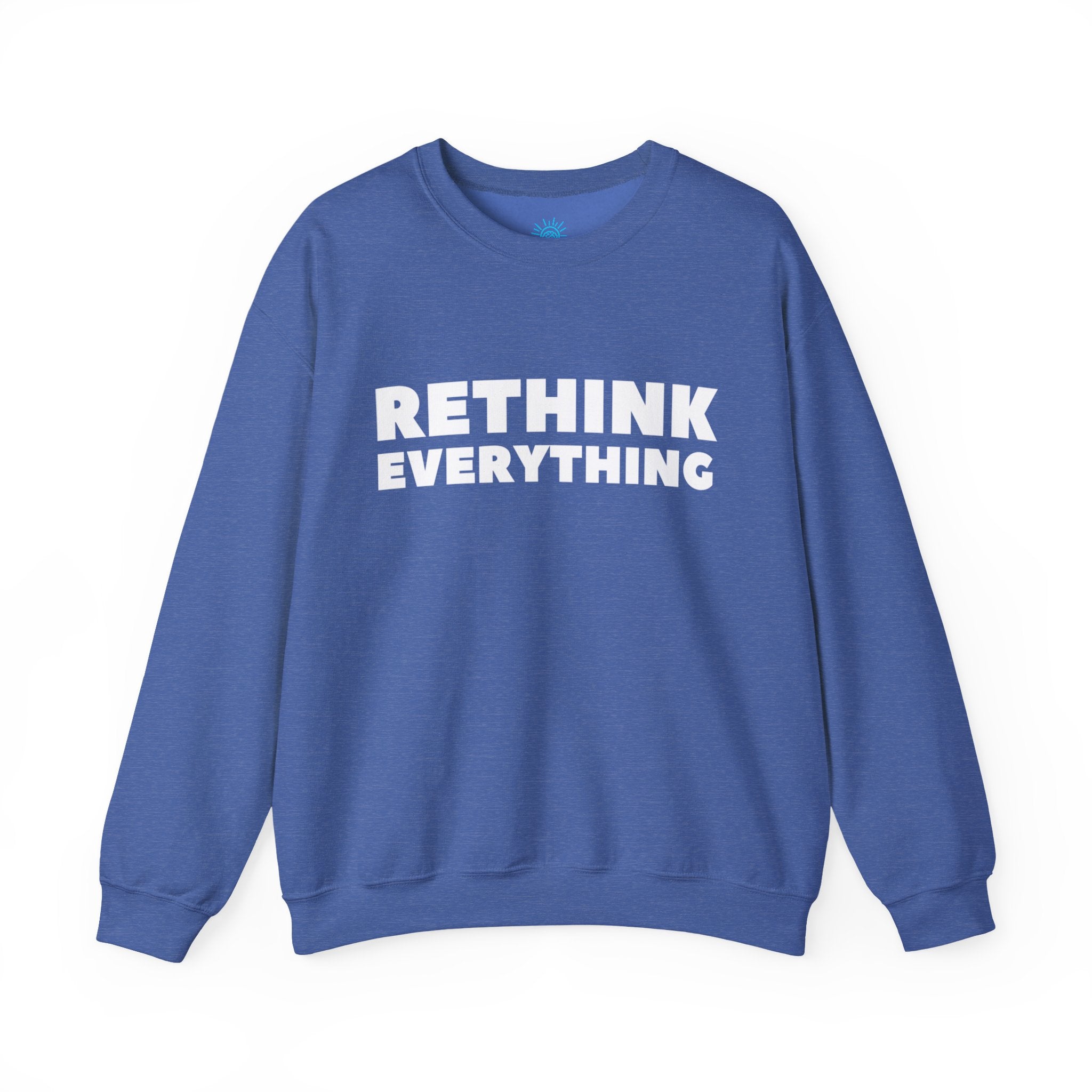 Rethink Everything Buying a Home Hacks Crewneck Sweatshirt – Unisex Inspirational Graphic Pullover